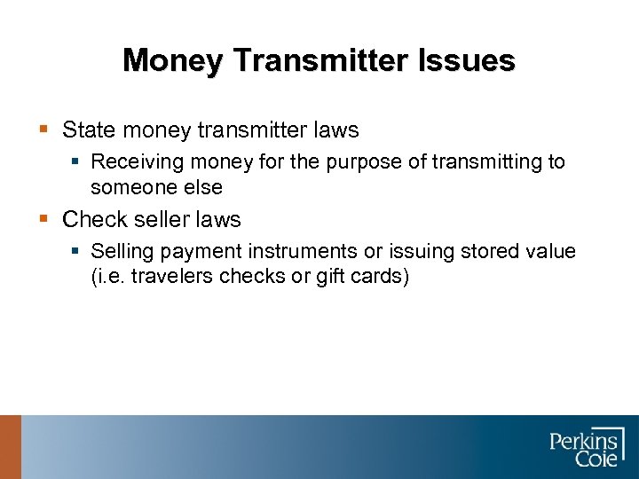 Money Transmitter Issues § State money transmitter laws § Receiving money for the purpose
