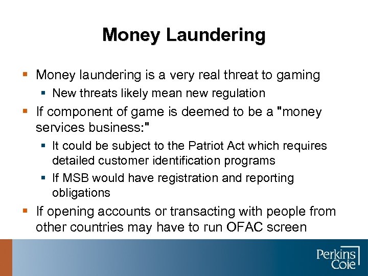 Money Laundering § Money laundering is a very real threat to gaming § New