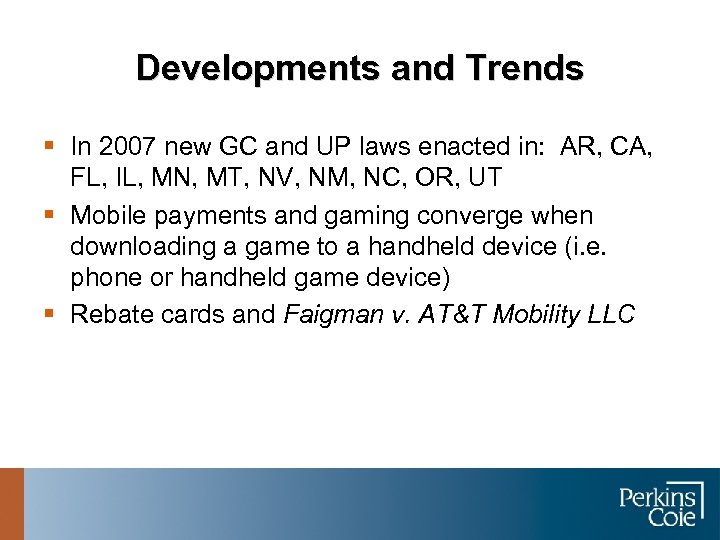 Developments and Trends § In 2007 new GC and UP laws enacted in: AR,