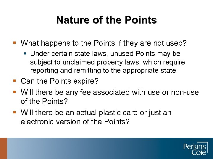 Nature of the Points § What happens to the Points if they are not
