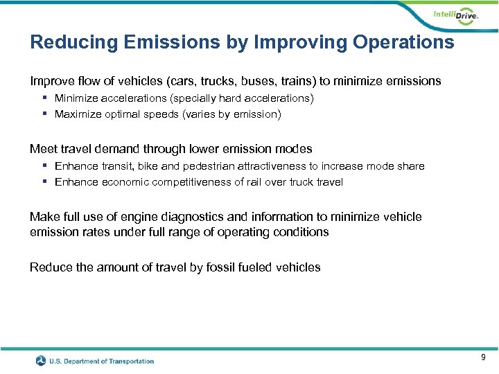 Reducing Emissions by Improving Operations Improve flow of vehicles (cars, trucks, buses, trains) to