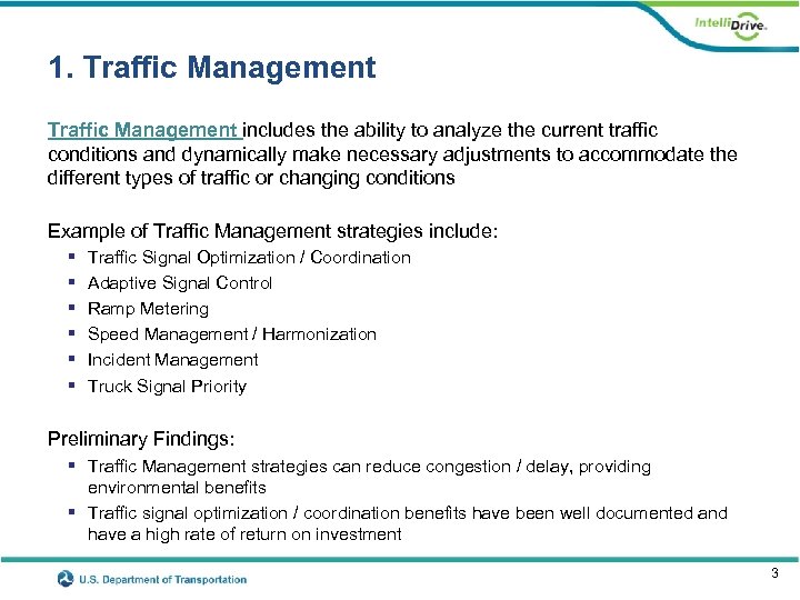 1. Traffic Management includes the ability to analyze the current traffic conditions and dynamically