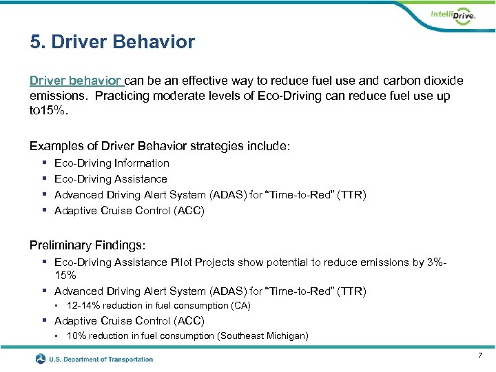 5. Driver Behavior Driver behavior can be an effective way to reduce fuel use