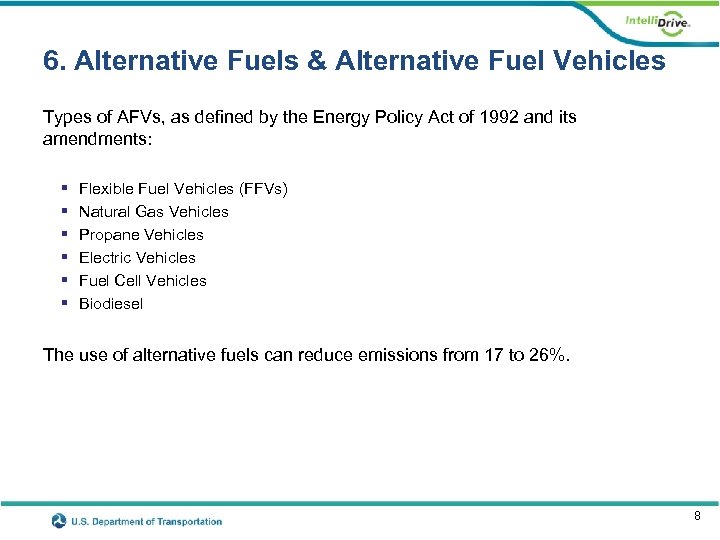 6. Alternative Fuels & Alternative Fuel Vehicles Types of AFVs, as defined by the
