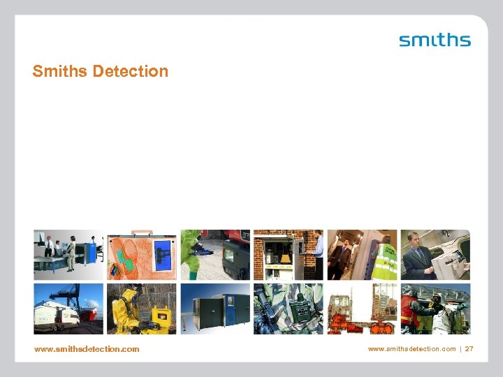 Smiths Detection www. smithsdetection. com | 27 