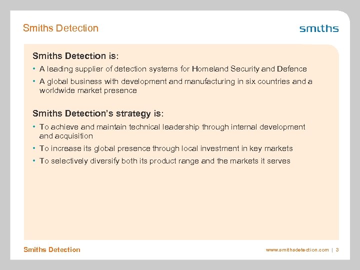 Smiths Detection is: • A leading supplier of detection systems for Homeland Security and