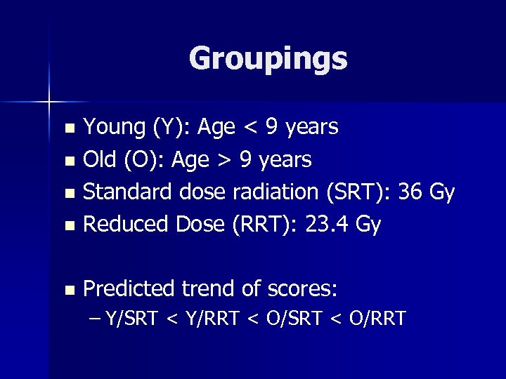 Groupings Young (Y): Age < 9 years n Old (O): Age > 9 years