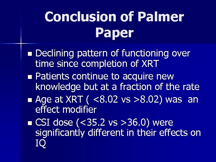 Conclusion of Palmer Paper Declining pattern of functioning over time since completion of XRT