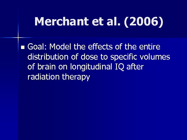 Merchant et al. (2006) n Goal: Model the effects of the entire distribution of