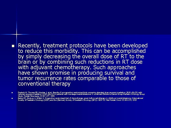 n n n Recently, treatment protocols have been developed to reduce this morbidity. This