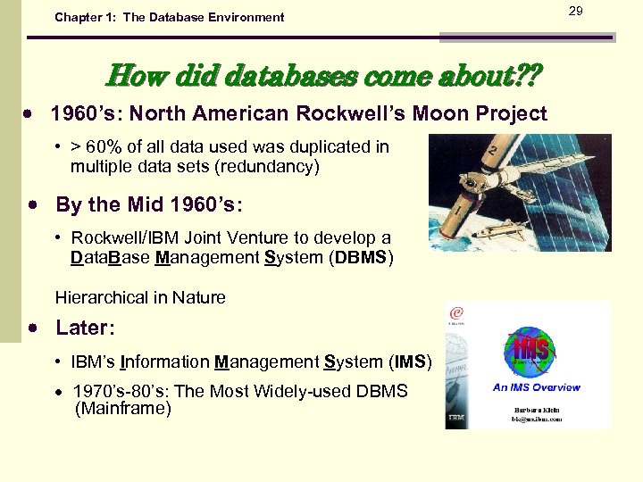 Chapter 1: The Database Environment How did databases come about? ? 1960’s: North American