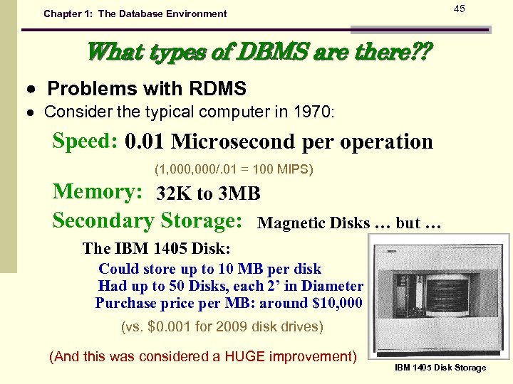 45 Chapter 1: The Database Environment What types of DBMS are there? ? Problems