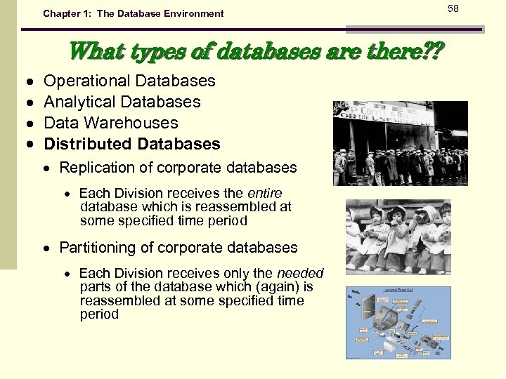 Chapter 1: The Database Environment What types of databases are there? ? Operational Databases