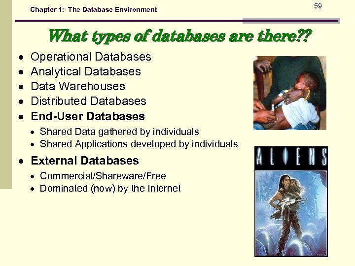 Chapter 1: The Database Environment What types of databases are there? ? Operational Databases