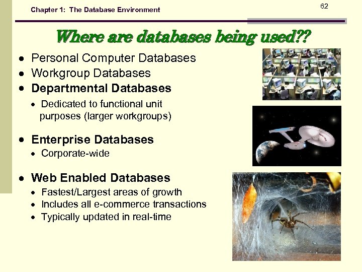 Chapter 1: The Database Environment Where are databases being used? ? Personal Computer Databases