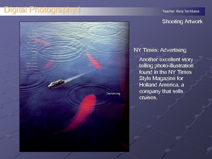 Digital Photography I Teacher: Kenji Tachibana Shooting Artwork NY Times: Advertising Another excellent story