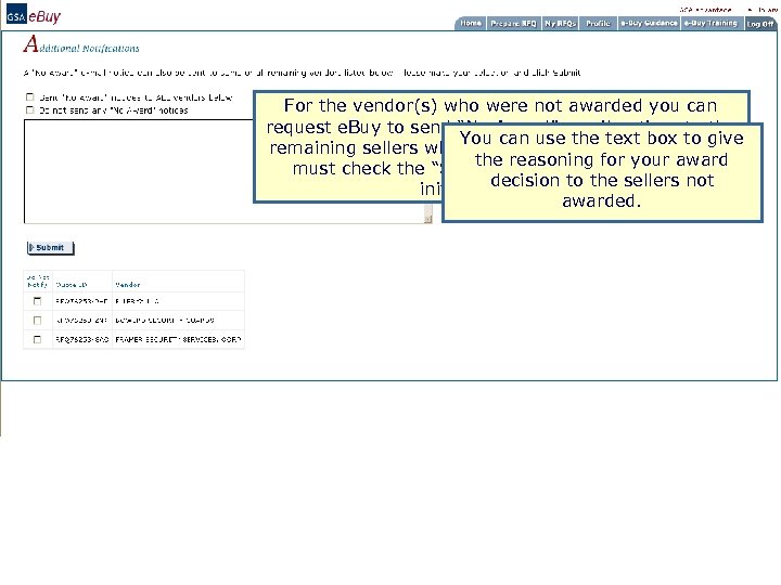 For the vendor(s) who were not awarded you can request e. Buy to send