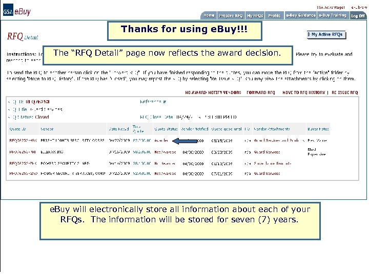 Thanks for using e. Buy!!! The “RFQ Detail” page now reflects the award decision.