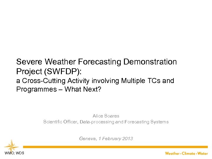 Severe Weather Forecasting Demonstration Project (SWFDP): a Cross Cutting Activity involving Multiple TCs and