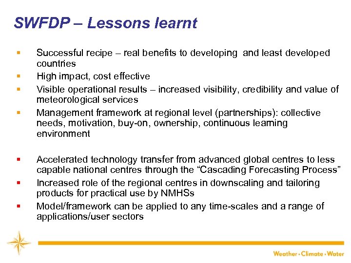 SWFDP – Lessons learnt WMO § § § § Successful recipe – real benefits