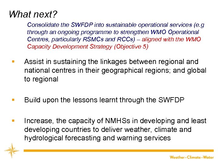 What next? Consolidate the SWFDP into sustainable operational services (e. g through an ongoing