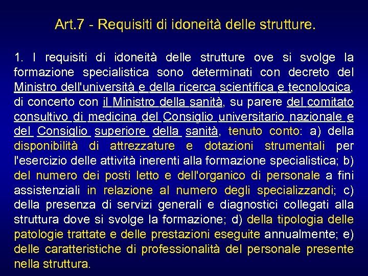 Art. 7 - Requisiti di idoneità delle strutture. 1. I requisiti di idoneità delle