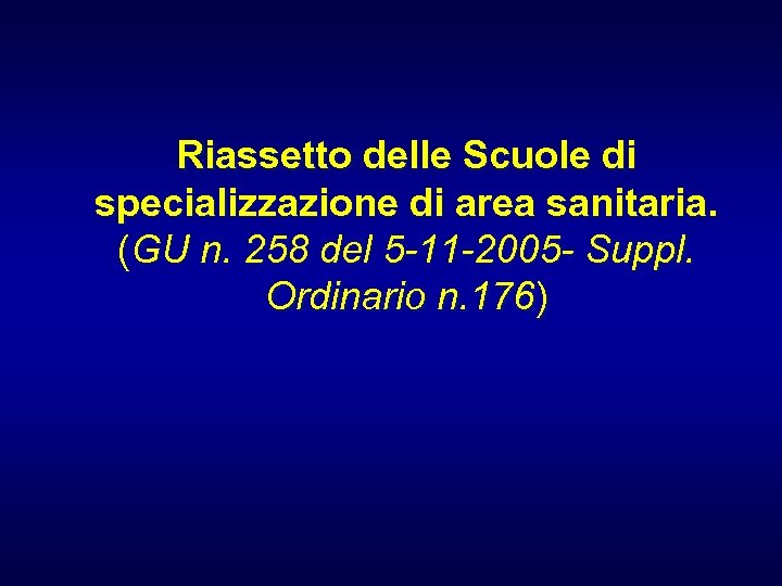 Riassetto delle Scuole di specializzazione di area sanitaria. (GU n. 258 del 5 -11