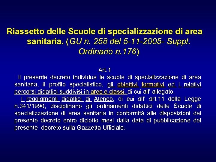 Riassetto delle Scuole di specializzazione di area sanitaria. (GU n. 258 del 5 -11