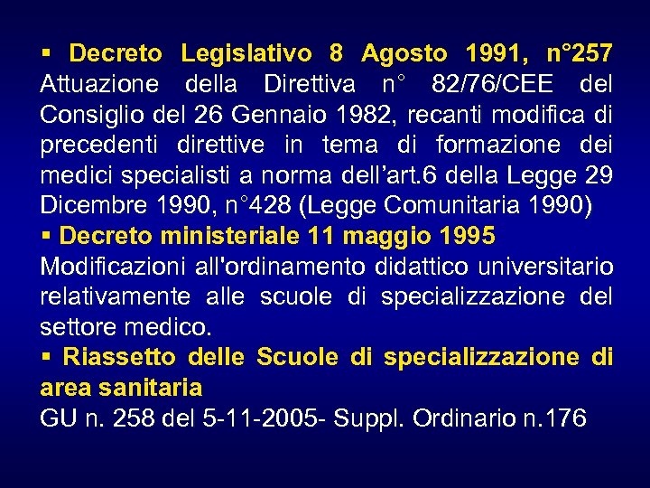 § Decreto Legislativo 8 Agosto 1991, n° 257 Attuazione della Direttiva n° 82/76/CEE del