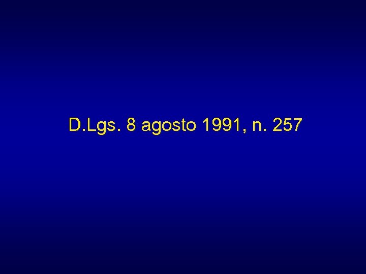 D. Lgs. 8 agosto 1991, n. 257 