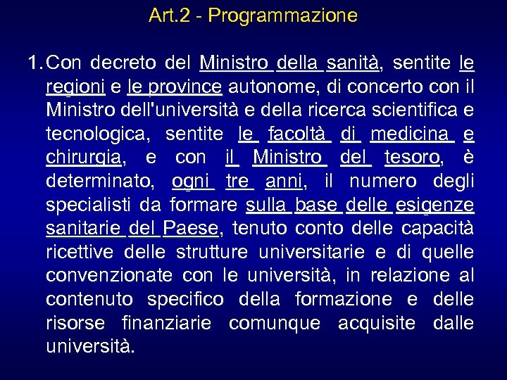 Art. 2 - Programmazione 1. Con decreto del Ministro della sanità, sentite le regioni