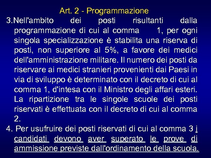 Art. 2 - Programmazione 3. Nell'ambito dei posti risultanti dalla programmazione di cui al