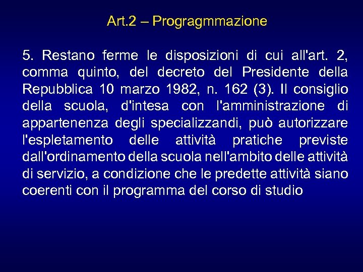 Art. 2 – Progragmmazione 5. Restano ferme le disposizioni di cui all'art. 2, comma