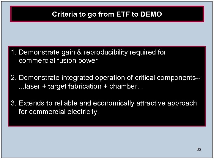 Criteria to go from ETF to DEMO 1. Demonstrate gain & reproducibility required for