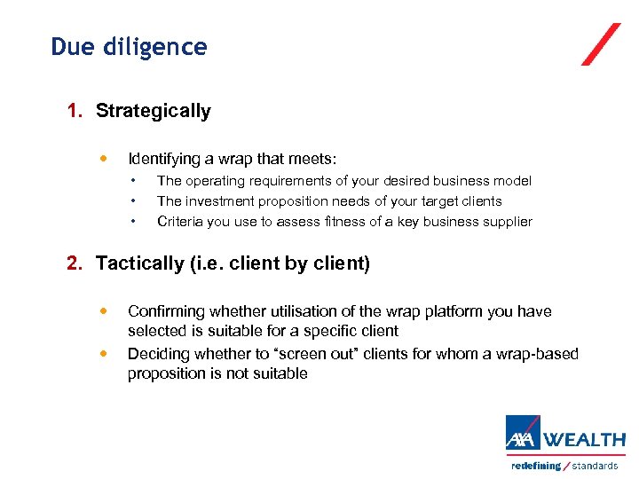 Due diligence 1. Strategically Identifying a wrap that meets: • • • The operating