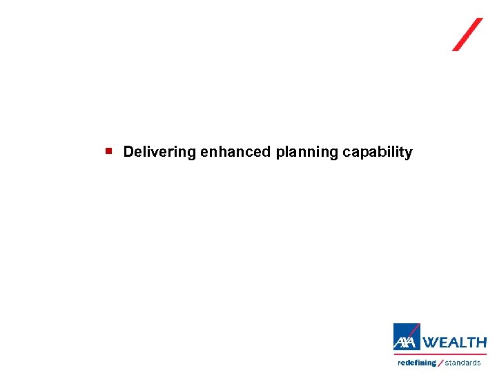  Delivering enhanced planning capability 