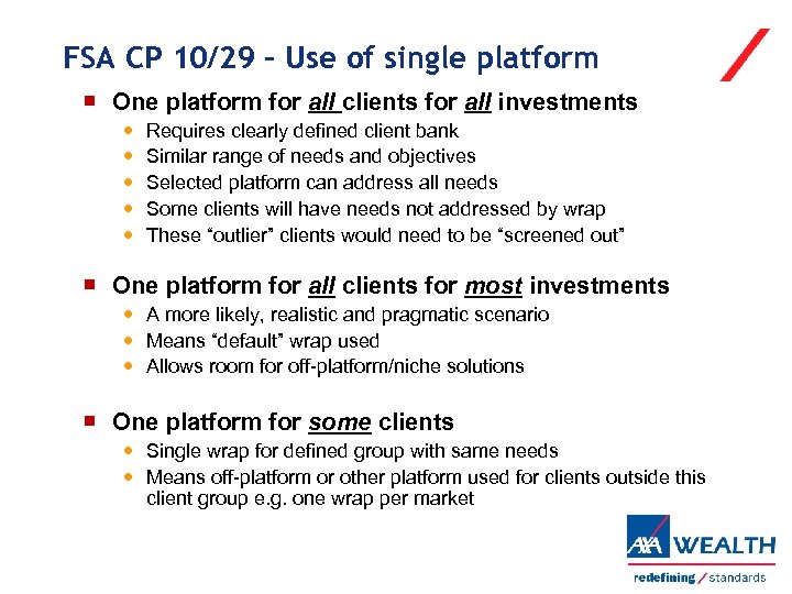 FSA CP 10/29 – Use of single platform One platform for all clients for
