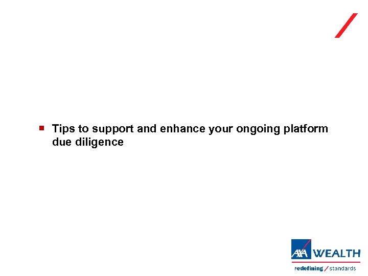  Tips to support and enhance your ongoing platform due diligence 