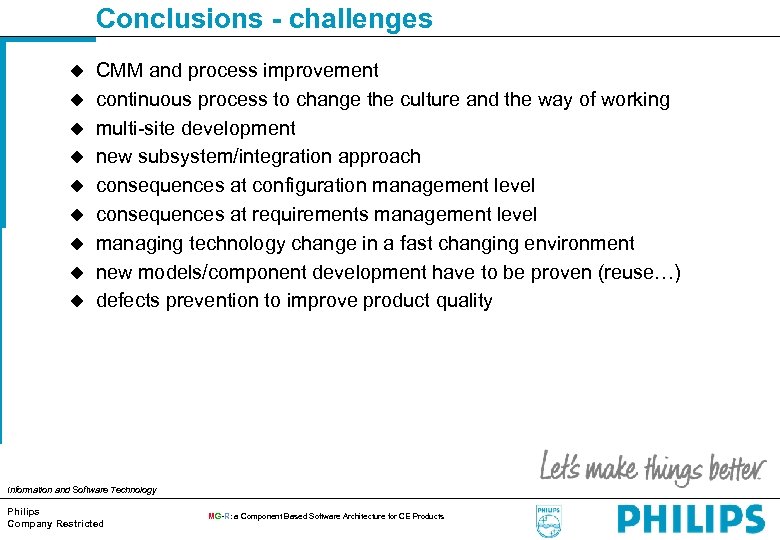 Conclusions - challenges u u u u u CMM and process improvement continuous process