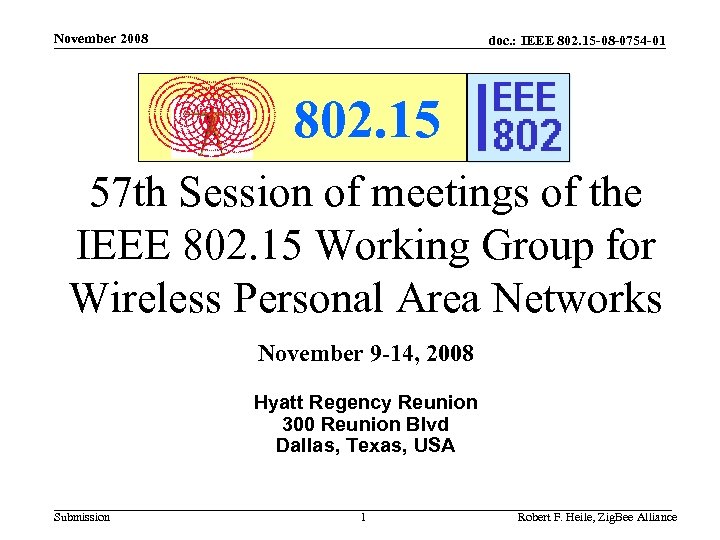 November 2008 doc. : IEEE 802. 15 -08 -0754 -01 802. 15 57 th
