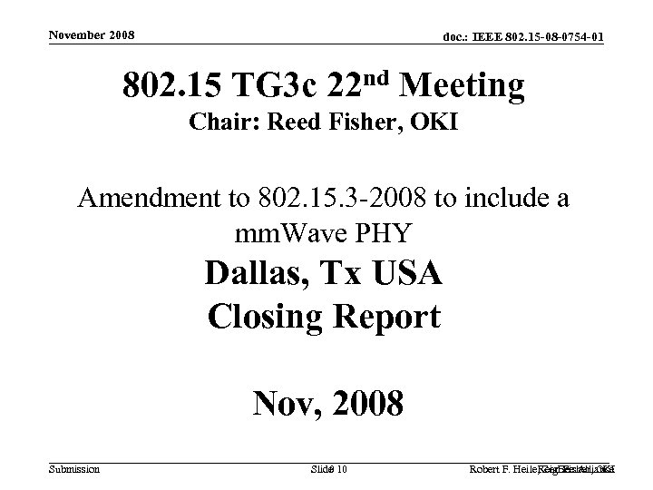 November 2008 doc. : IEEE 802. 15 -08 -0754 -01 802. 15 TG 3