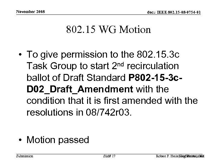 November 2008 doc. : IEEE 802. 15 -08 -0754 -01 802. 15 WG Motion