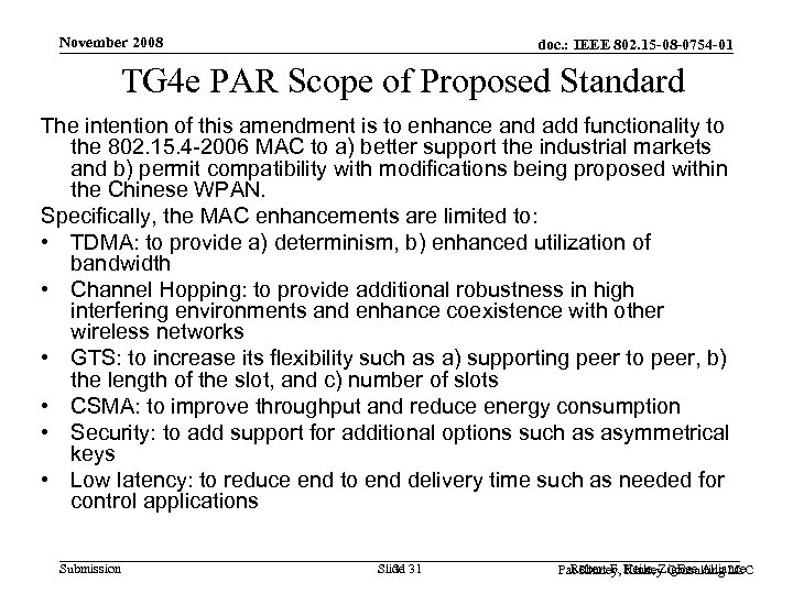 November 2008 doc. : IEEE 802. 15 -08 -0754 -01 TG 4 e PAR