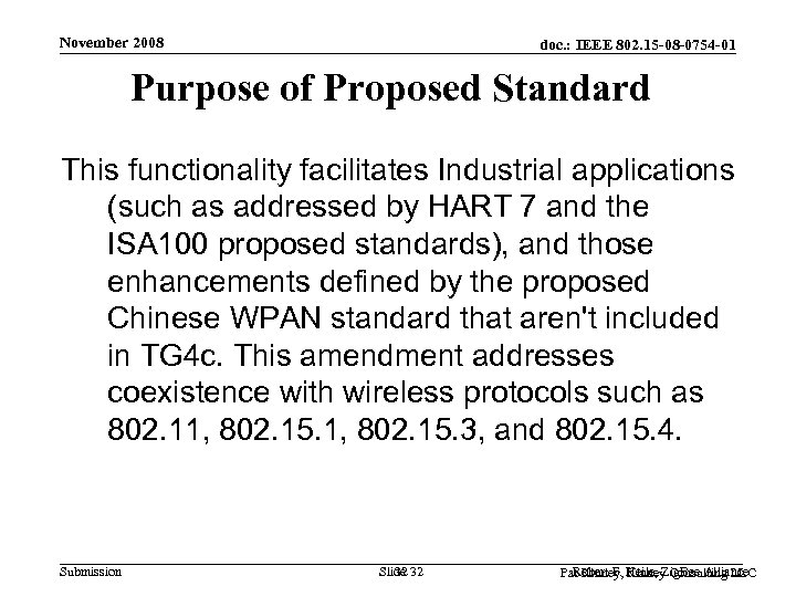 November 2008 doc. : IEEE 802. 15 -08 -0754 -01 Purpose of Proposed Standard