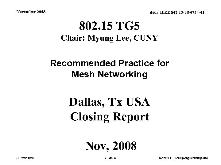 November 2008 doc. : IEEE 802. 15 -08 -0754 -01 802. 15 TG 5