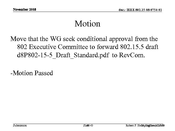 November 2008 doc. : IEEE 802. 15 -08 -0754 -01 Motion Move that the