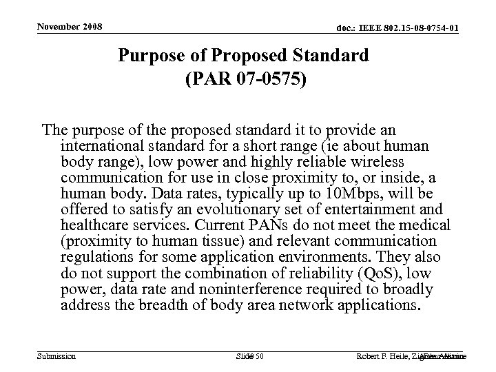 November 2008 doc. : IEEE 802. 15 -08 -0754 -01 Purpose of Proposed Standard