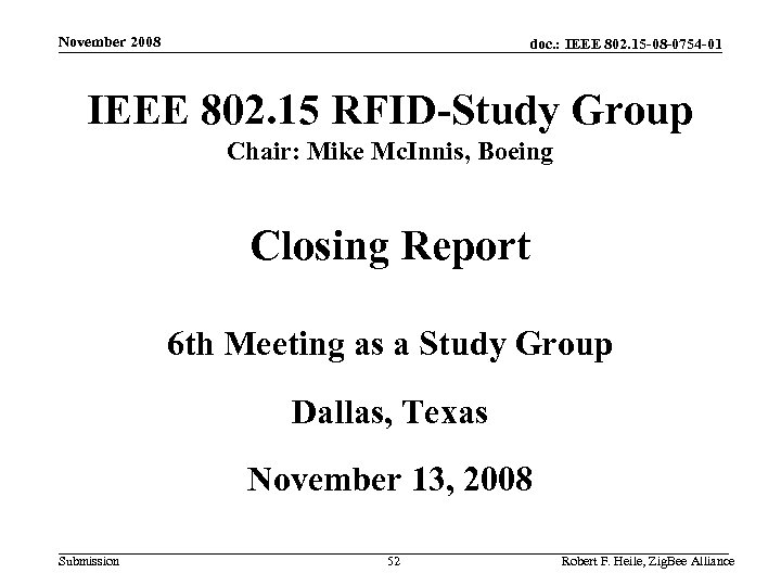 November 2008 doc. : IEEE 802. 15 -08 -0754 -01 IEEE 802. 15 RFID-Study