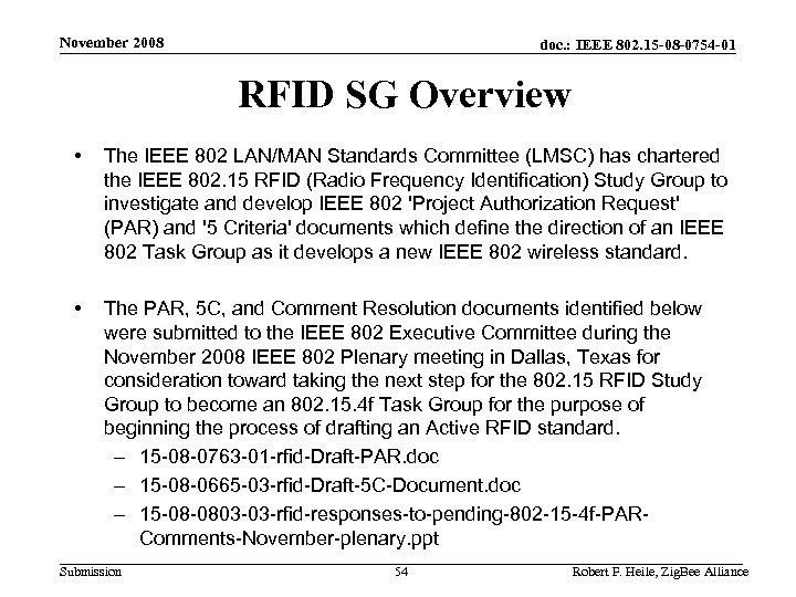 November 2008 doc. : IEEE 802. 15 -08 -0754 -01 RFID SG Overview •
