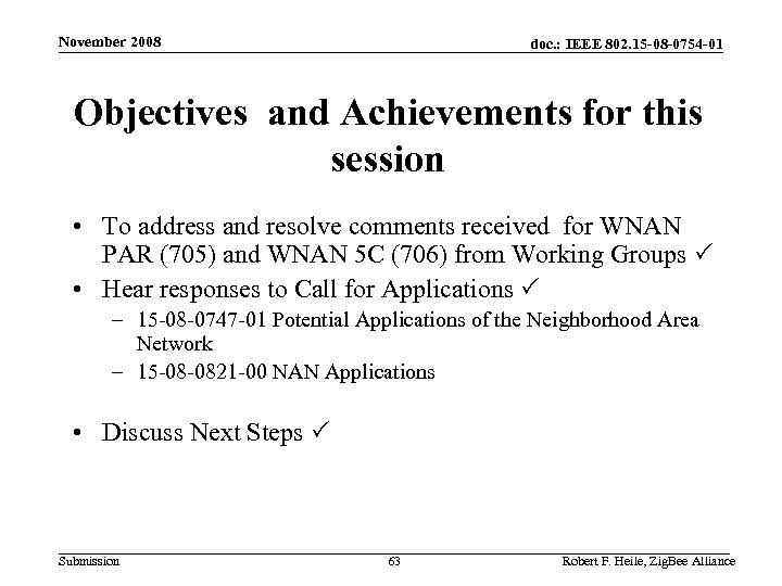 November 2008 doc. : IEEE 802. 15 -08 -0754 -01 Objectives and Achievements for